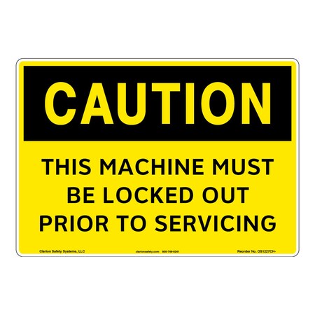 OSHA Comp. Caution/Machine Must Be Locked Out Safety Signs Outdoor Weather Tuff Alum. (S4) 10x7